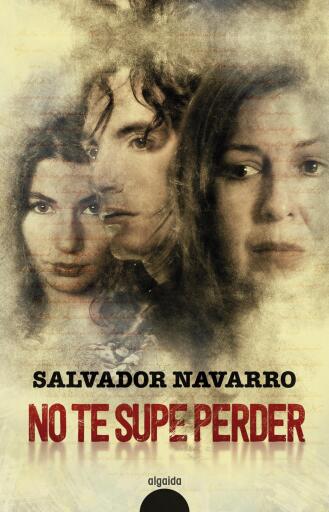 Portada del libro «No te supe perder», de Salvador Navarro