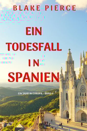 Ein Todesfall in Spanien (Ein Jahr in Europa – Band 4)