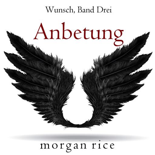 Portada del audiolibro «Anbetung (Wunsch, Band Drei)», de Morgan Rice