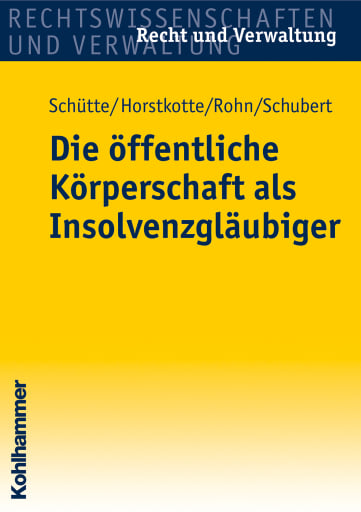 Portada del libro «Die öffentliche Körperschaft als Insolvenzgläubiger», de Mathias Schubert, Steffen Rohn