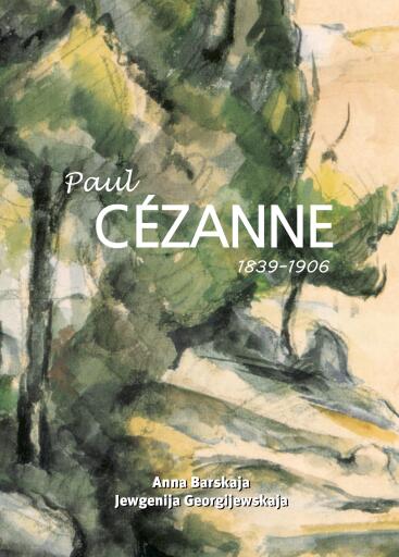 Portada del libro «Paul Cézanne 1839-1906», de Anna Barskaja, Jewgenija Georgijewskaja