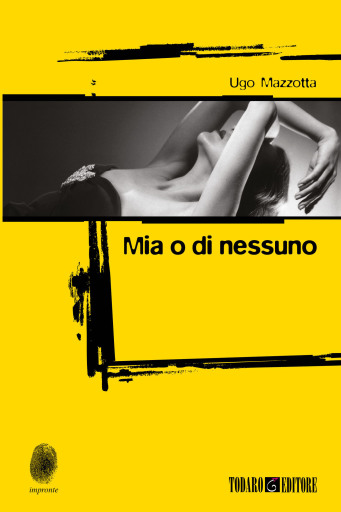 Portada del libro «Mia o di nessuno», de Ugo Mazzotta