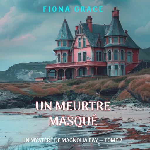 Portada del audiolibro «Un meurtre masqué (Un mystère de Magnolia Bay — tome 2)», de Fiona Grace