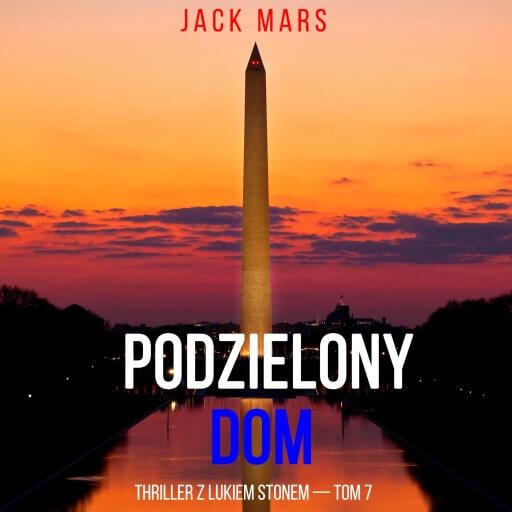 Podzielony dom (Thriller z Lukiem Stonem — Tom 7)