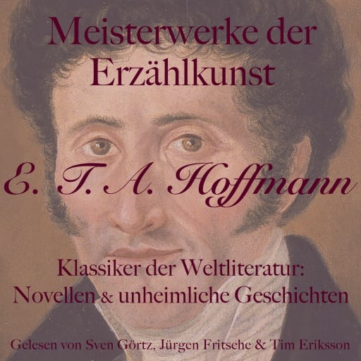 E. T. A. Hoffmann: Meisterwerke der Erzählkunst