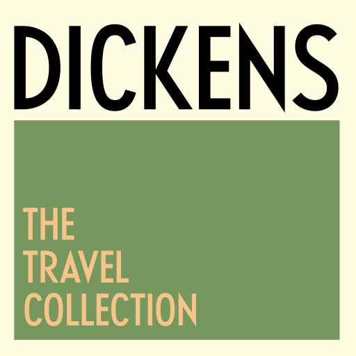 Charles Dickens: The Travel Collection
