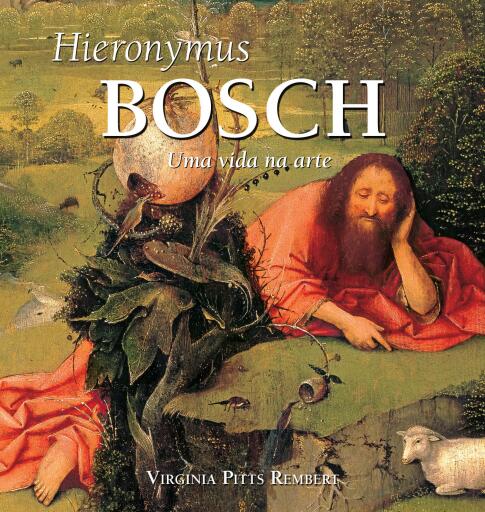 Hieronymus Bosch: Uma vida na arte