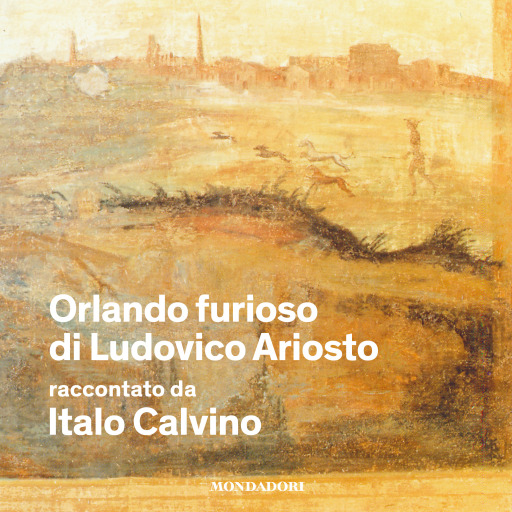 Orlando Furioso di Ludovico Ariosto raccontato da Italo Calvino