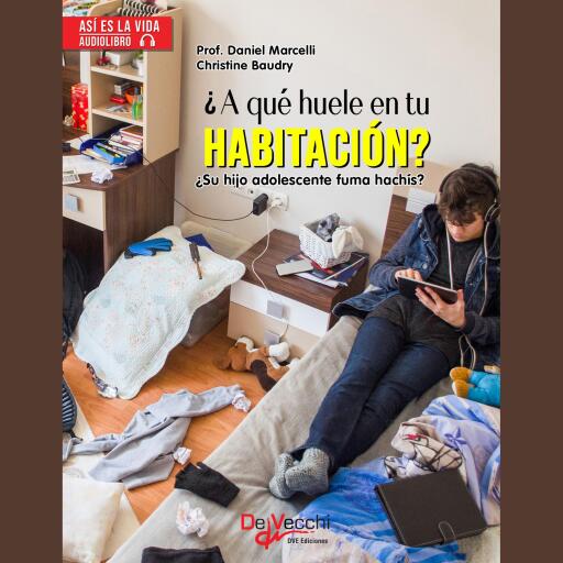 Portada del audiolibro «A qué huele en tu habitación», de Prof. Daniel Marcelli, Christine Baudry