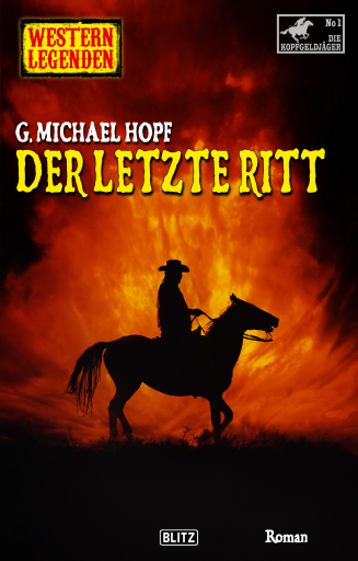 Portada del libro «Western Legenden 63: Der letzte Ritt», de G.Michael Hopf