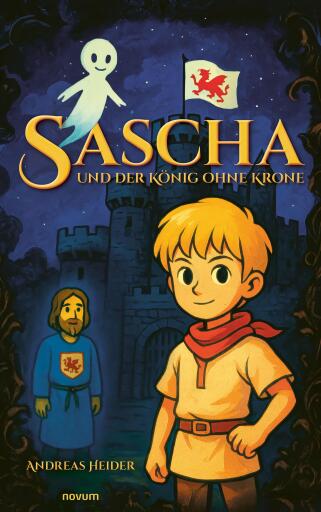 Portada del libro «Sascha und der König ohne Krone», de Andreas Heider
