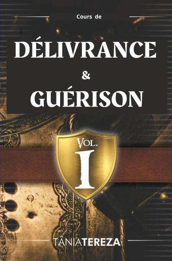 Cours de Délivrance & Guérison - vol. 1