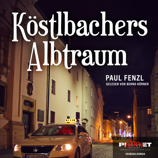 Portada del audiolibro «KÖSTLBACHERS ALBTRAUM», de Paul Fenzl