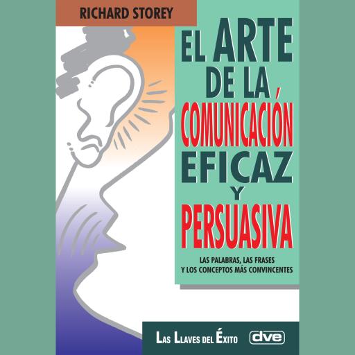 El arte de la comunicación eficaz y persuasiva