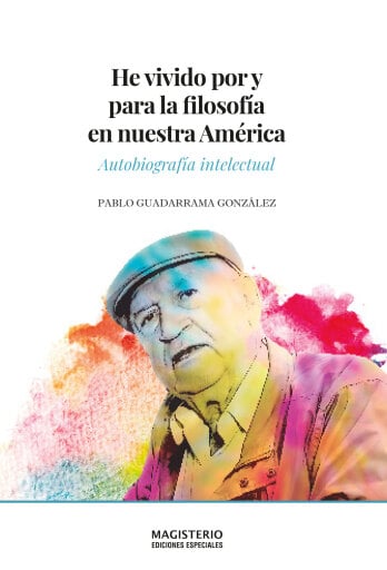He vivido por y para la filosofía en nuestra América