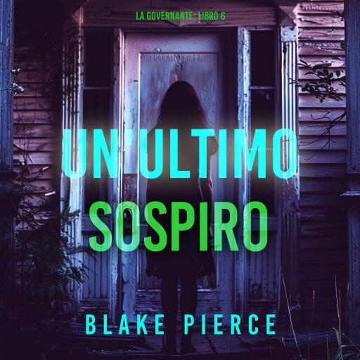 Un'Ultimo Sospiro (La Governante: Libro 6)