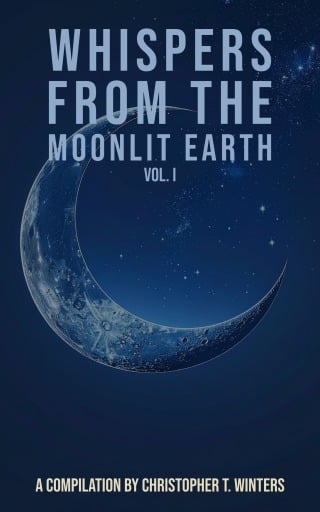Whispers from the Moonlit Earth – Vol. I
