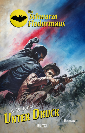 Portada del libro «Die schwarze Fledermaus 62: Unter Druck», de G.W. Jones