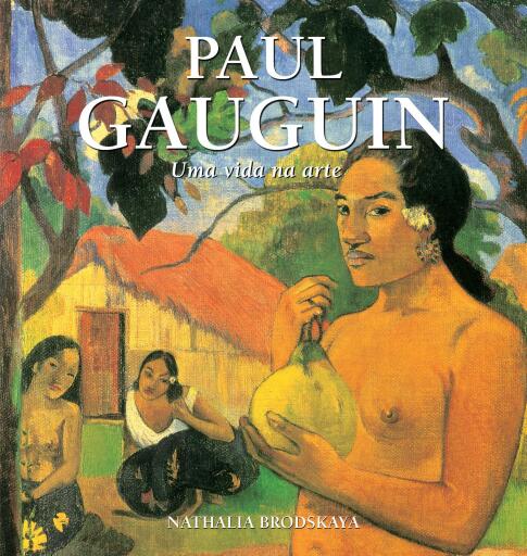 Paul Gauguin: Uma vida na arte