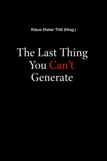The Last Thing You Can't Generate
