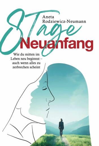 8 Tage Neuanfang