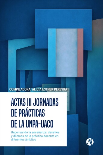 Actas III Jornadas de Prácticas de la UNPA-UACO
