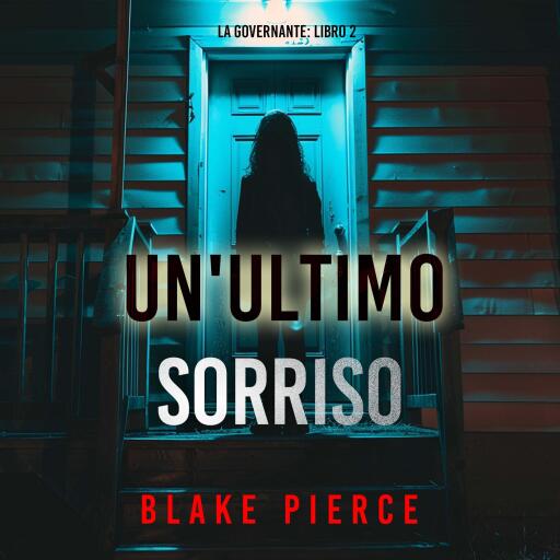 Un'Ultimo Sorriso (La Governante: Libro 2)