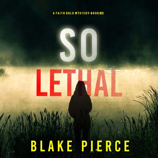 So Lethal (A Faith Bold FBI Suspense Thriller—Book Twenty-Two)