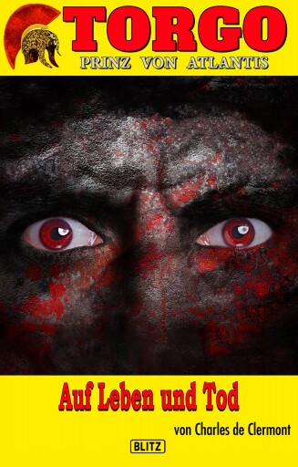 Portada del libro «Torgo - Prinz von Atlantis 12: Auf Leben und Tod», de Charles de Clermont
