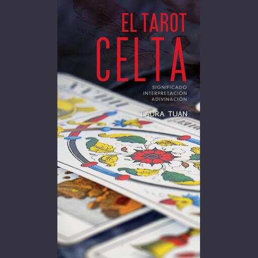 El tarot celta. Significado - interpretación - adivinación