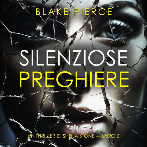 Portada del audiolibro «Silenziose Preghiere (Un thriller di Sheila Stone — Libro 6)», de Blake Pierce