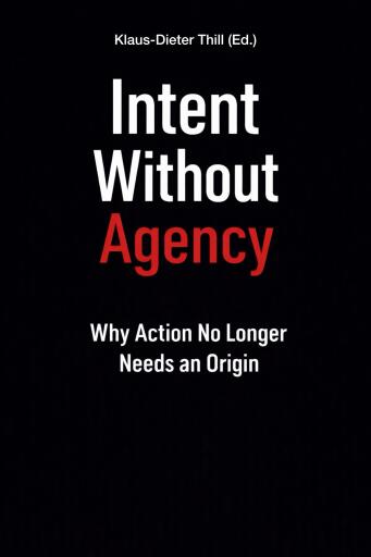 Intent Without Agency