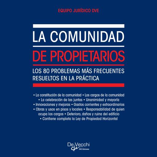 La comunidad de propietarios. Los 80 problemas más frecuentes resueltos en la práctica