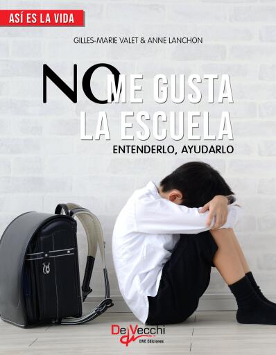 Portada del libro «No me gusta la escuela», de Gilles Marie Valet, Anne Lanchon