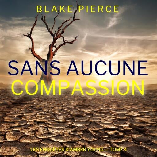 Portada del audiolibro «Sans aucune compassion (Les Enquêtes d'Amber Young — tome 4)», de Blake Pierce