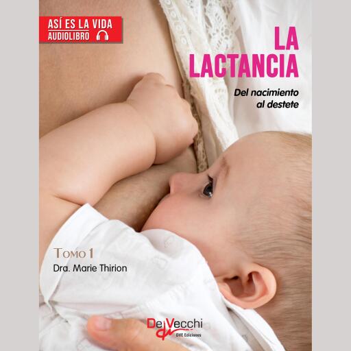 La lactancia. Volumen 1