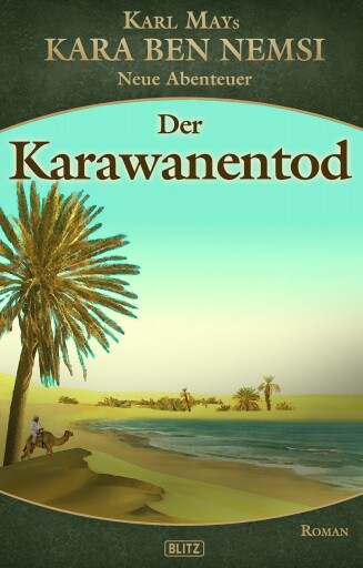 Portada del libro «Kara Ben Nemsi - Neue Abenteuer 17: Der Karawanentod»