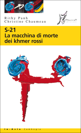 Portada del libro «S - 2 1. La macchina di morte dei khmer rossi», de Rithy Panh, Christine Chaumeau