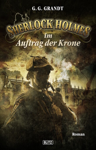 Portada del libro «Sherlock Holmes - Neue Fälle 14: Sherlock Holmes im Auftrag der Krone», de G.G. Grandt