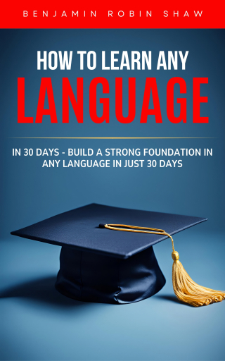 How to Learn Any Language in 30 Days