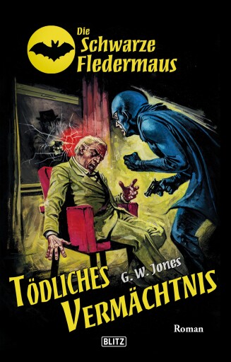 Portada del libro «Die Schwarze Fledermaus 38: Tödliches Vermächtnis», de G.W. Jones
