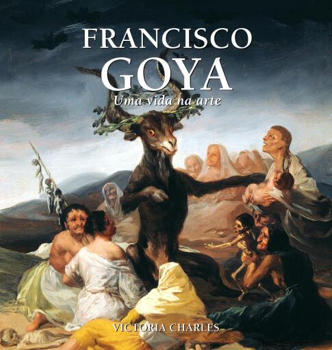 Francisco Goya: Uma vida na arte