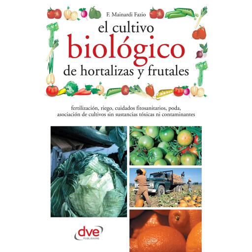 El cultivo biológico de hortalizas y frutales