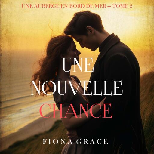 Portada del audiolibro «Une nouvelle chance (Une auberge en bord de mer — tome 2)», de Fiona Grace