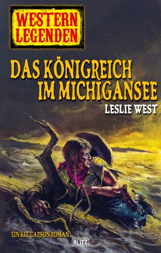 Portada del libro «Western Legenden 19: Das Königreich im Michigansee», de Leslie West