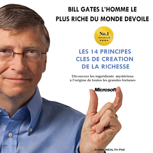 Portada del audiolibro «Bill Gates devoile Les 14 principles cles de creation de la richesse», de Achille Wealth PhD