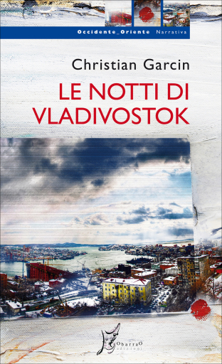 Portada del libro «Le notti di Vladivostok», de Christian Garcin