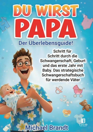 Du wirst Papa - Der Überlebensguide!
