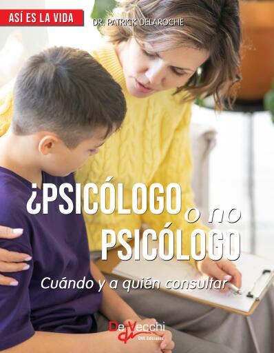 Portada del libro «¿Psicólogo o no psicólogo? Cuándo y a quién consultar», de Patrick Dr. Delaroche