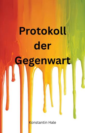 Protokoll der Gegenwart
